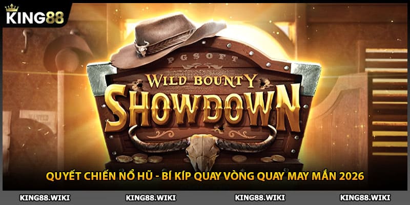 Quyết Chiến Nổ Hũ - Bí Kíp Quay Vòng Quay May Mắn 2026